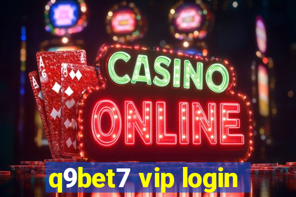 q9bet7 vip login